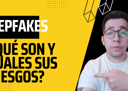 Deep Fakes y la Inteligencia Artificial